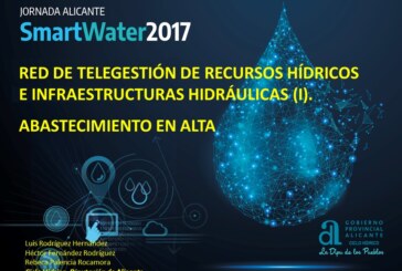 Presentación Jornada Alicante SmartWater 2017. Red de Telegestión de recursos hídricos e infraestructuras hidráulicas (I). Abastecimiento en alta